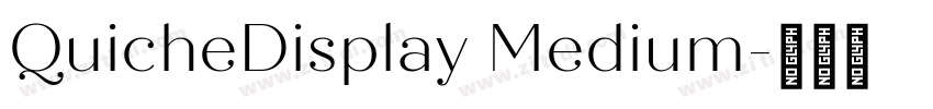 QuicheDisplay Medium字体转换 QuicheDisplay Medium字体转换
